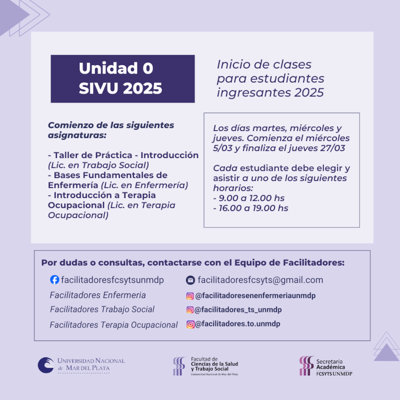 inicio de clases se realizará el día cinco de marzo de 2025, comenzando en forma simultánea el Seminario de Ingreso a la Vida Universitaria y la unidad cero de cada carrera, TS corresponde a taller de trabajo social, TO corresponde a introducción a terapia Ocupacional y ENF corresponde a Bases Fundamentales de Enfermería. Estás actividades se desarrollarán durante tres semanas finalizando el jueves 27 de marzo y cursando los días martes, miércoles y jueves en uno de los siguientes horarios a elección de cada estudiante. Los horarios disponibles son 9.30 a 12.30 horas y de 16 a 19 horas