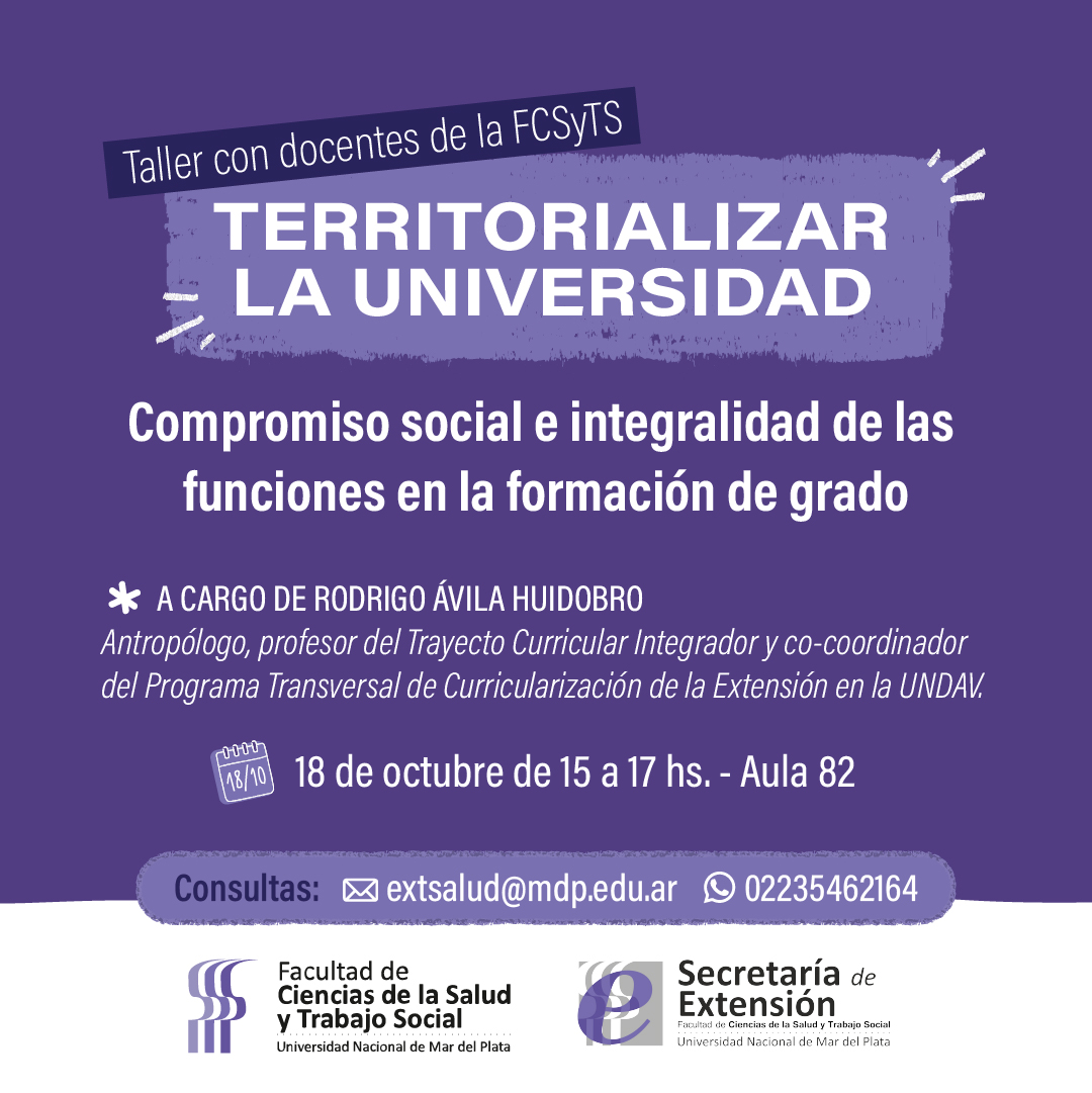 Taller con docentes de la FCSyTS. Territorializar la universidad. Compromiso social e integralidad de las funciones en la formación de grado