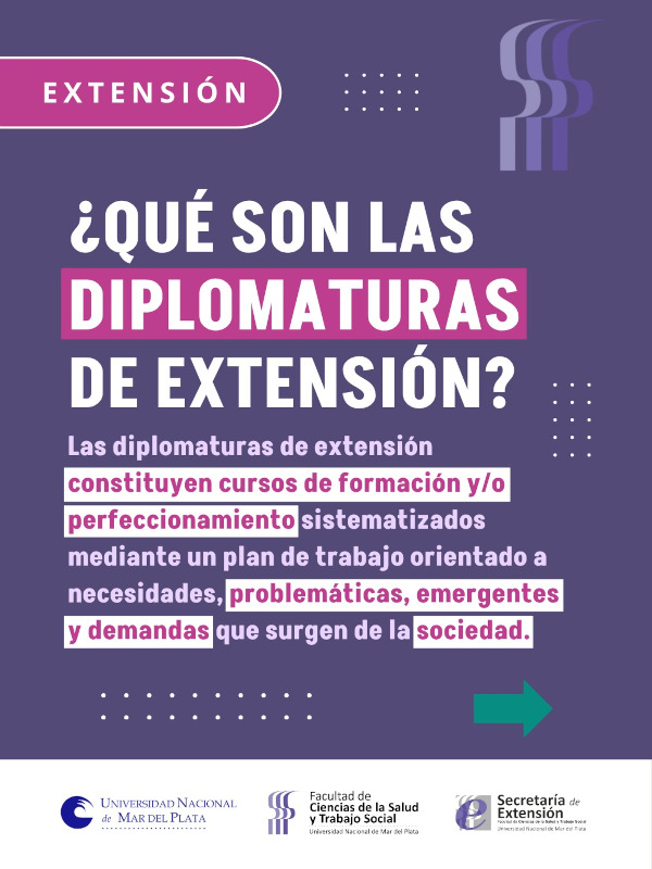 Las diplomaturas de extensión constituyen cursos de formación y/o perfeccionamiento sistematizados mediante un plan de trabajo orientado a necesidades, problemáticas, emergentes y demandas que surgen de la sociedad.