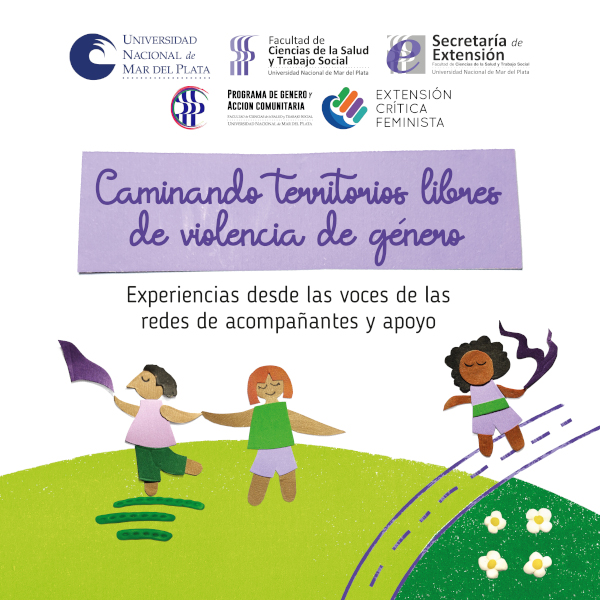 Caminando territorios libres de violencia de género. Experiencias desde las redes de apoyo y acompañantes