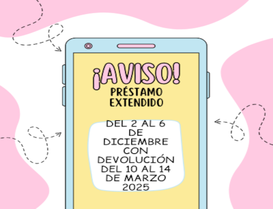 aviso prestamos extendido del 2 al 6 de diciembre con devolución del 10 al 14 de marzo