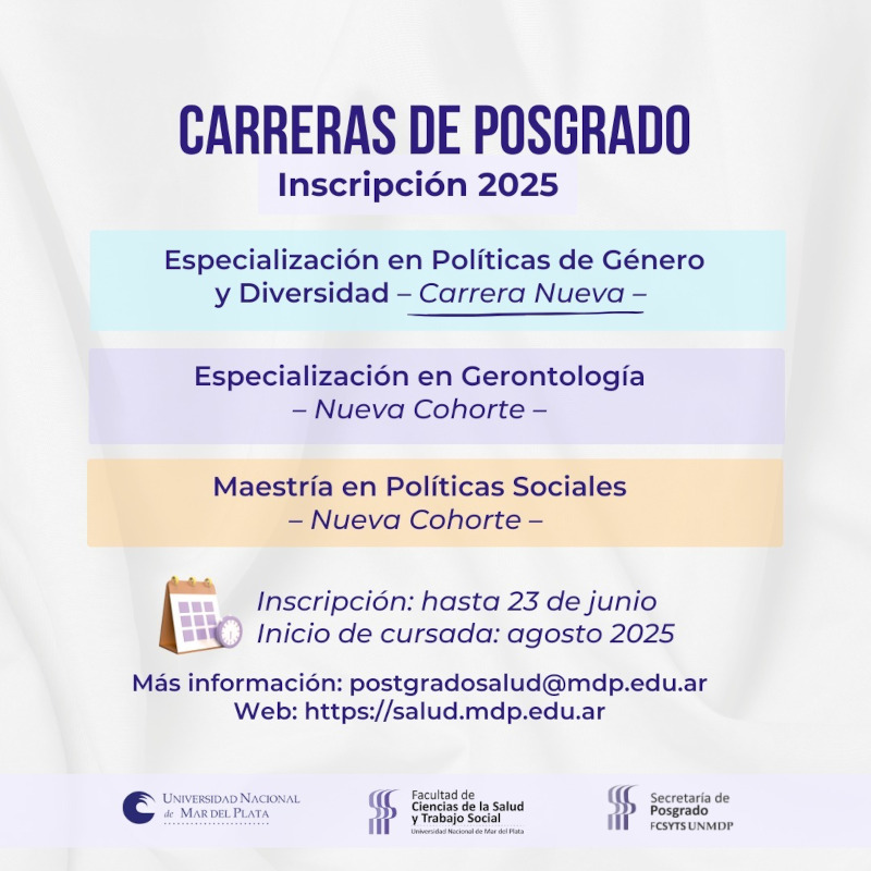 carreras de posgrado inscripcion 2025. Especialización en políticas de género y diversidad (carrera nueva). Especialización en gerontología (nueva cohorte). Maestría en políticas sociales (nueva cohorte). Inscripción: hasta 23 de junio. Inicio de cursada: agosto 2025. Mas informacion postgradosalud@mdp.edu.ar