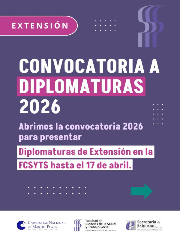 la secretaría de extensión de la Facultad de Ciencias de la Salud y Trabajo Social abre la convocatoria a presentación de diplomaturas hasta el 17 de abril de 2026